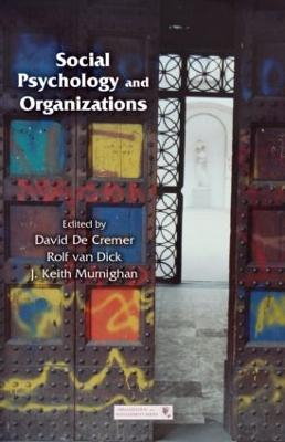 Social Psychology and Organizations; David De Cremer, Rolf Van Dick, J Keith Murnighan; 2010