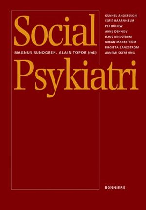 Social psykiatri; Magnus Sundgren, Alain Topor, Gunnel Andersson, Sofie Bäärnhielm, Per Bulow, Anne Denhov, Hans Kihlström, Urban Markström, Birgitta Sandström, Annemi Skerfving; 2005