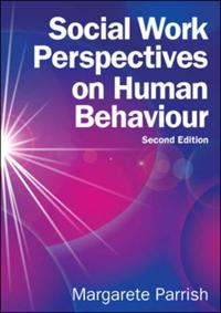 Social Work Perspectives on Human Behaviour
                E-bok; Margarete Parrish; 2014