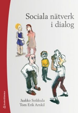 Sociala nätverk i dialog; Jaakko Seikkula, Tom Erik Arnkil; 2011