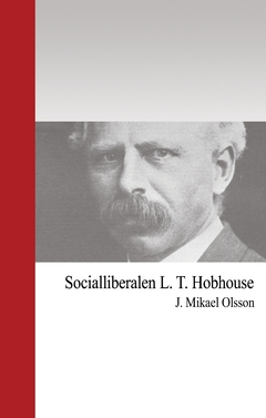 Socialliberalen L. T. Hobhouse; J. Mikael Olsson; 2018