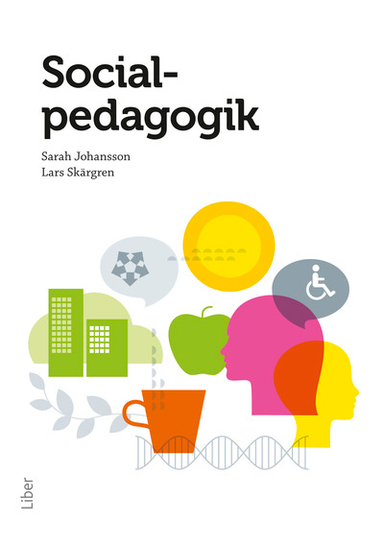 Socialpedagogik; Sarah Johansson, Lars Skärgren; 2014