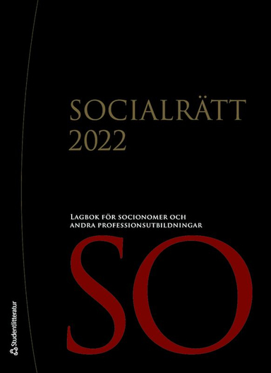 Socialrätt 2022 : lagbok för socionomer och andra professionsutbildningar; Studentlitteratur; 2022