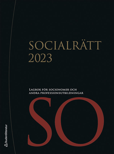 Socialrätt 2023 : lagbok för socionomer och andra professionsutbildningar; Studentlitteratur; 2023