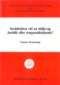 Socialrätten vid en skiljeväg Juridik eller tungomålstalande; Gunnar Bramstång; 1981