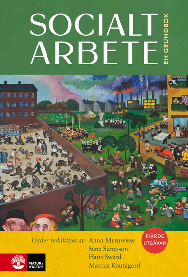 Socialt arbete : en grundbok; Anna Meeuwisse, Hans Swärd, Sune Sunesson, Marcus Knutagård; 2024