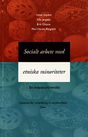 Socialt arbete m etniska minoriteter; Haluk Soydan, Centrum för utvärdering av socialt arbete, Sverige. Socialstyrelsen. Institutet för utveckling av metoder i socialt arbete
(senare namn), Sverige. Socialstyrelsen. Institutet för utveckling av metoder i socialt arbete; 1999