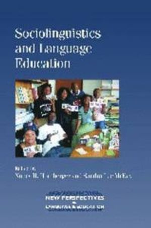 Sociolinguistics and Language Education; Nancy H Hornberger, Sandra Lee McKay; 2010