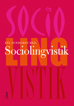 Sociolingvistik; Eva Sundgren; 2013