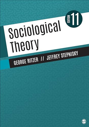 Sociological Theory; George Ritzer, Jeffrey N Stepnisky; 2021