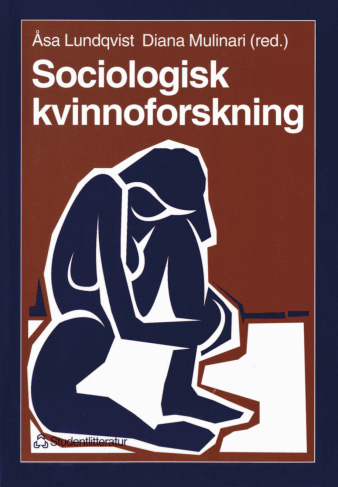 Sociologisk kvinnoforskning; Åsa Lundqvist, Diana Mulinari; 1997