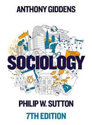 Sociology; Anthony Giddens, Philip W. Sutton; 2013