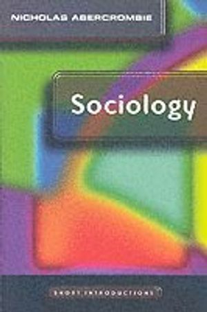 Sociology - a short introduction; Nicholas Abercrombie; 2004