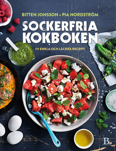 Sockerfria kokboken; Bitten Jonsson, Pia Nordström; 2018