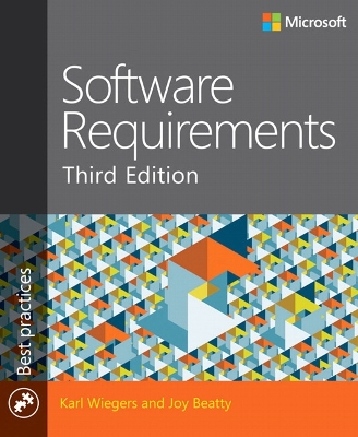 Software Requirements; Karl E Wiegers, Joy Beatty; 2013