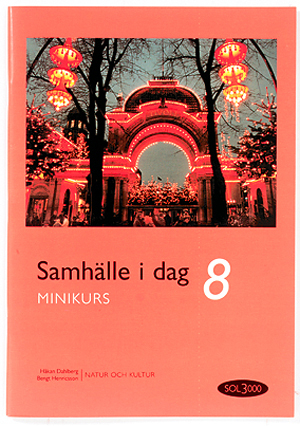 SOL 3000 Samhälle i dag 8 Minikurs; Bengt Arwén, Ulf Bergqvist, Håkan Dahlberg, Bengt Henricsson, Kaj Hildingson, Lars Hildingson, Tommy Ripmarken, Karin Wergel, Ylva Yngwe, Maria Ramsby; 2003