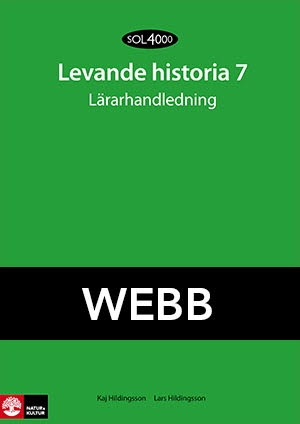 SOL 4000 Levande historia 7 Lärarhandledning Webb; Kaj Hildingson, Lars Hildingson; 2011