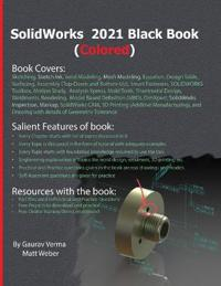 SolidWorks 2021 Black Book (Colored); Gaurav Verma, Matt Weber; 2020