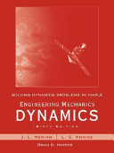 Solving Dynamics Problems in Maple by Brian Harper t/a Engineering Mechanic; J. L. Meriam, L. Glenn Kraige; 2007