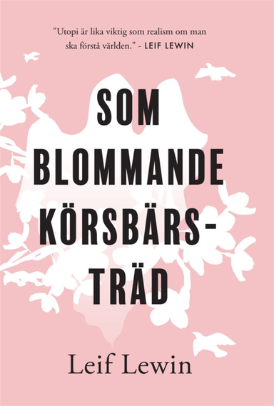 Som blommande körsbärsträd; Leif Lewin; 2022