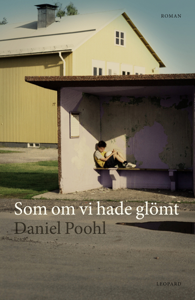 Som om vi hade glömt; Daniel Poohl; 2013