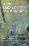 Sorg, saknad, sammanhang : böcker om barn och ungdomar i svåra livssituationer; Gunilla Brinck, Anna Lindberg; 2008