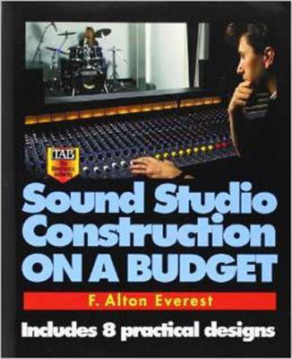 Sound Studio Construction on a Budget; F Alton Everest; 1996