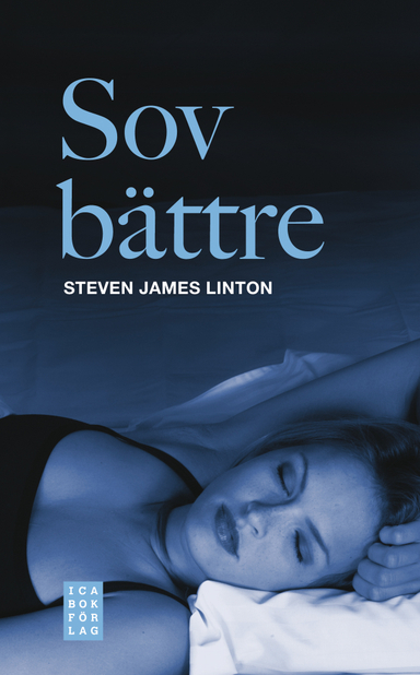 Sov bättre : åtta steg till bättre sömn; Steven James Linton; 2009