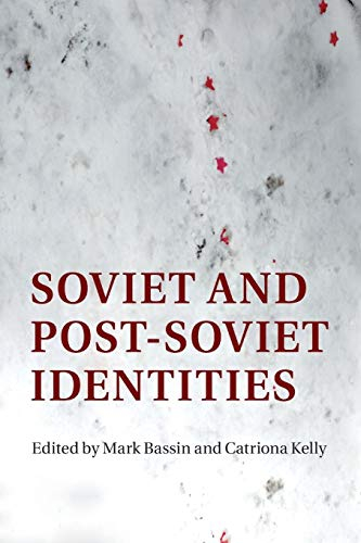 Soviet and Post-Soviet Identities; Mark Bassin; 2016