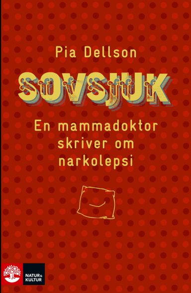 Sovsjuk : En mammadoktor skriver om narkolepsi; Pia Dellson; 2015