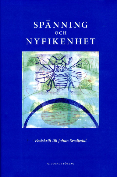 Spänning och nyfikenhet : festskrift till Johan Svedjedal; Gunnel Furuland, Andreas Hedberg, Jerry Määttä, Petra Söderlund, Åsa Warnqvist; 2016