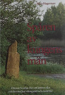 Spåren av kungens män : om när Sverige blev ett kristet rike i skiftet mellan vikingatid och medeltid; Maja Hagerman; 1999