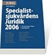 Specialistsjukvårdens Juridik 2006; Hans Adler, Leif Gustafsson, Claes Hollstedt, Peter Jonasson, Ulla Lidström, Göran Liedström, Peter Löwenhielm, Christer Olofsson, Bengt Sjölenius, Karin Sparring Björkstén, Mats Wikner, Ewa Wressmark; 2006