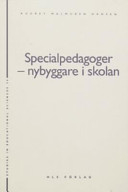 Specialpedagoger - nybyggare i skolan; A Malmgren-Hansen; 2002