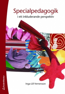 Specialpedagogik i ett inkluderande perspektiv; Inga-Lill Vernersson; 2007