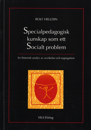 Specialpedagogisk kunskap som ett socialt problem; Rolf Helldin; 1997