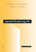 Speciell förvaltningsrätt; Håkan Strömberg, Bengt Lundell; 2011