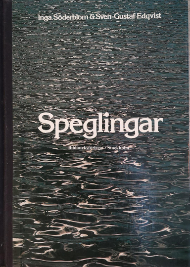 Speglingar : ur den klassiska litteraturen genom tiderna; Sven-Gustaf Edqvist, Inga Söderblom; 1985