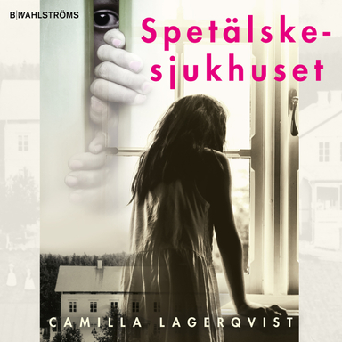 Spetälskesjukhuset; Camilla Lagerqvist; 2017