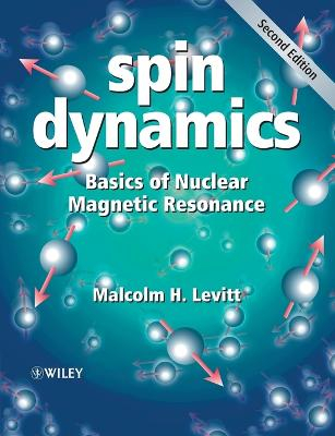 Spin Dynamics: Basics of Nuclear Magnetic Resonance; Malcolm H. Levitt; 2008