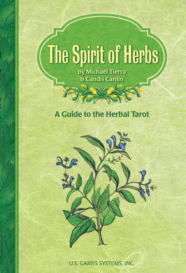 Spirit Of Herbs: A Guide To The Herbal Tarot; Michael Tierra, Candis Cantin; 2002