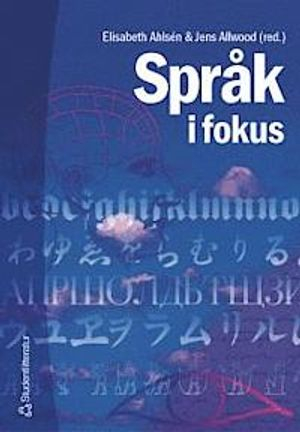 Språk i fokus; Torkel Hagström, Gösta Dahlgren, Jouni Maho, Kerstin Nelfelt, Kerstin Nauclér, Sally Boyd Sander, Joakim Nivre, Lars-Erik Olsson, Dora Kós-Dienes, Sven Strömqvist, Åke Sander; 2002