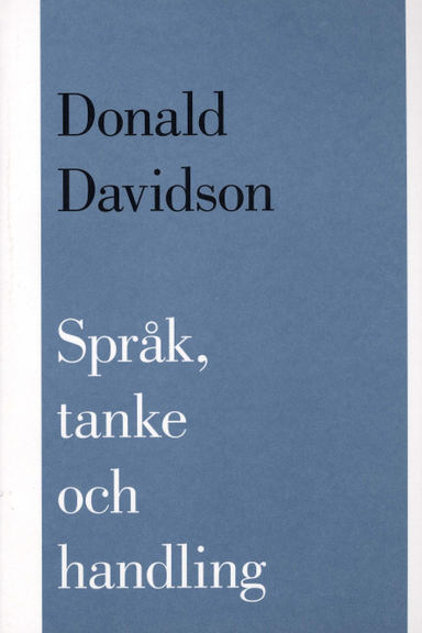 Språk, tanke och handling; Donald Davidson; 2004