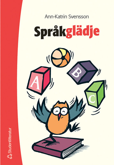 Språkglädje : språklekar i förskola och skola; Ann-Katrin Svensson; 2005