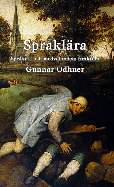 Språklära: En förklaring av språkets och medvetandets funktion; Gunnar Odhner; 2017