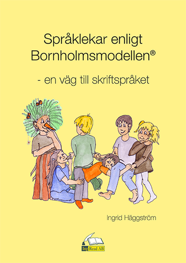 Språklekar enligt Bornholmsmodellen : en väg till skriftspråket; Ingrid Häggström; 2024