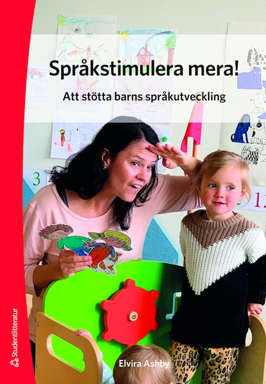 Språkstimulera mera! - Att stötta barns språkutveckling; Elvira Berg; 2019