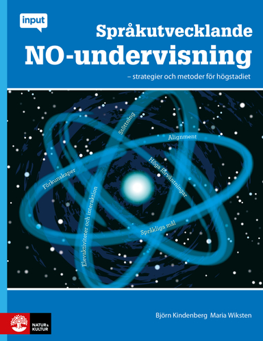 Språkutvecklande NO-undervisning : strategier och metoder för högstadiet; Maria Wiksten (fd Bjerregaard), Björn Kindenberg; 2017