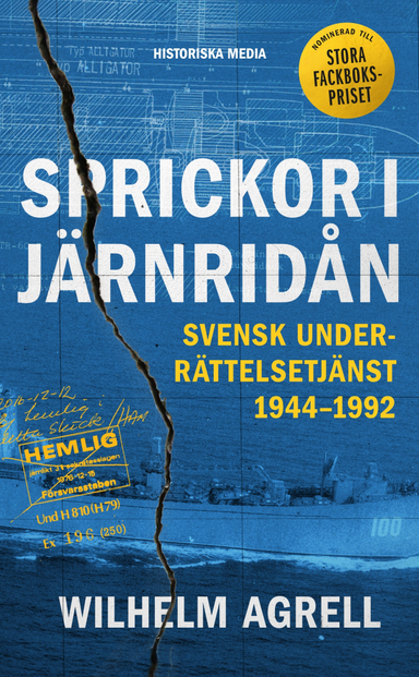 Sprickor i järnridån : svensk underrättelsetjänst 1944-1992; Wilhelm Agrell; 2019