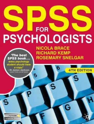 SPSS for Psychologists; Brace Nicola, Richard Kemp, Snelgar Rosemary; 2009